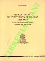 VIII centenario dell’Univeristà di Bologna. 1886-1888. Progetto culturale e opinione pubblica a confronto egli anni di Crispi