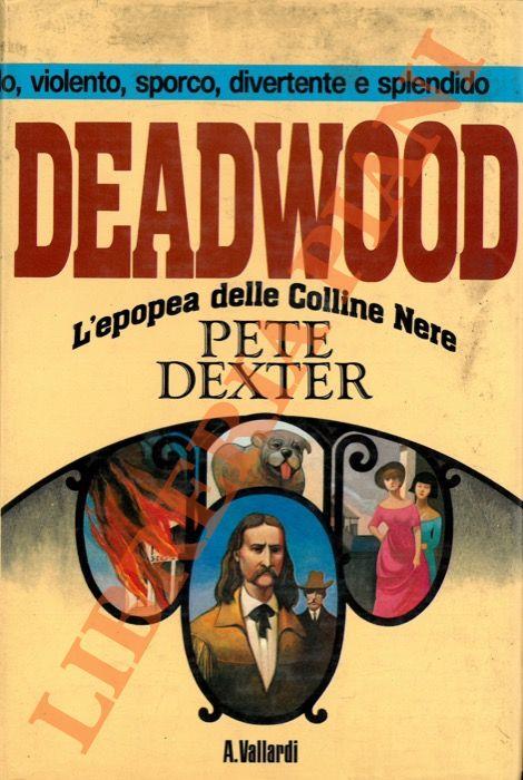 Deadwood. L’epopea delle Colline Nere - Pete Dexter - copertina