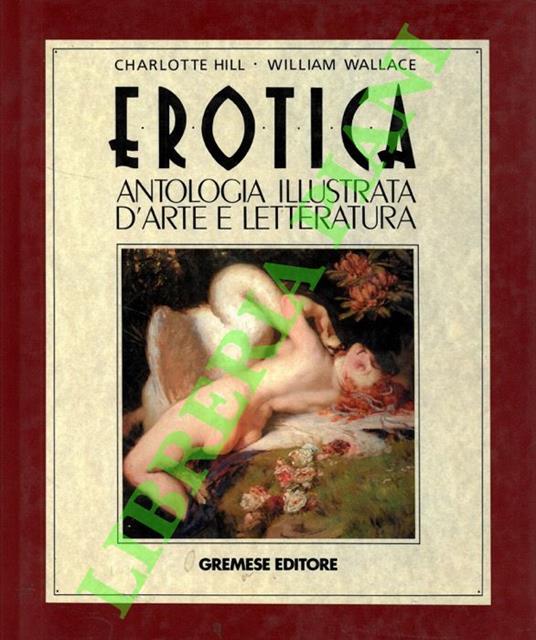 Erotica. Antologia illustrata d’arte e letteratura - Charlotte Hill - copertina