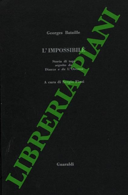 L’impossibile. Storia di topi seguito da Dianus e da L’Orestea. - Georges Bataille - copertina