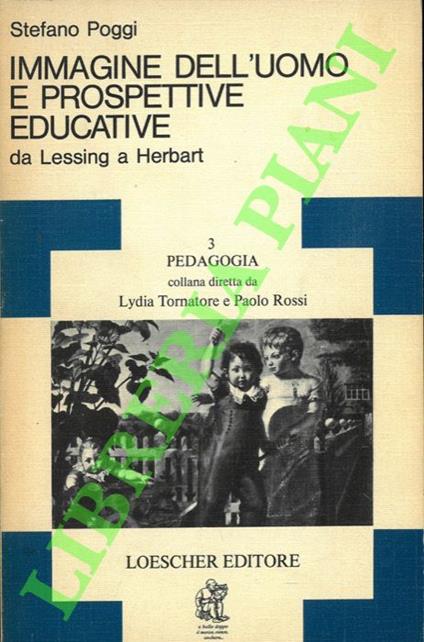 Immagine dell’uomo e prospettive educative da Lessing a Herbart - Stefano Poggi - copertina