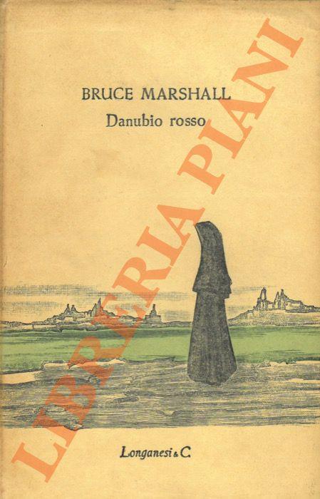 Danubio rosso. - Bruce Marshall - copertina