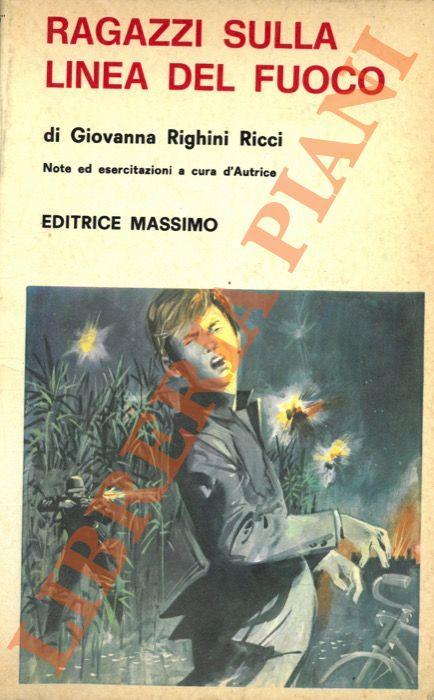 Ragazzi sulla linea del fuoco - Giovanna Righini Ricci - copertina