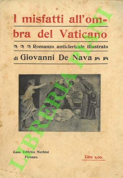 I misfatti all’ombra del Vaticano. Romanzo anticlericale illustrato - Giovanni De Nava - copertina