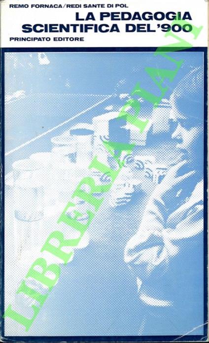 pedagogia scientifica del ‘900. - Remo Fornaca - copertina