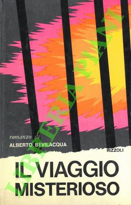 Il viaggio misterioso - Bevilacqua Alberto - copertina