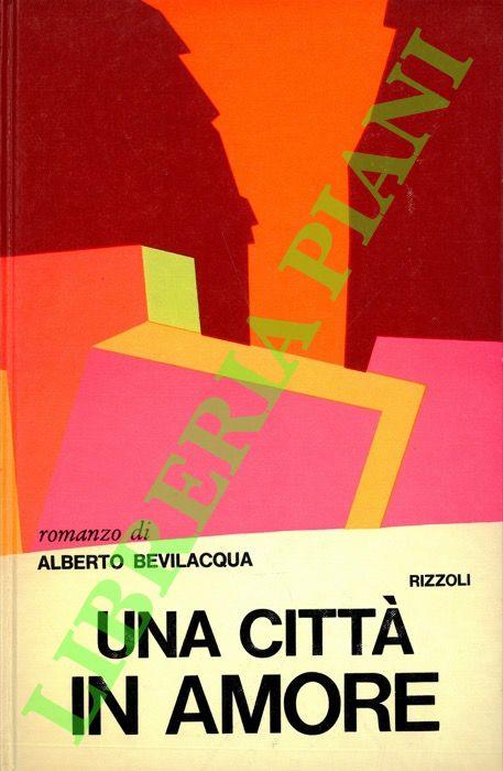 Una città in amore - Alberto Bevilacqua - copertina