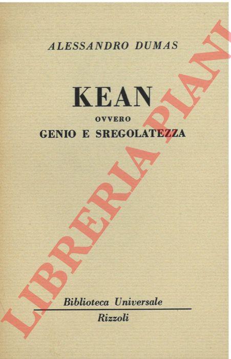 Kean ovvero genio e sregolatezza. - Alexandre Dumas - copertina