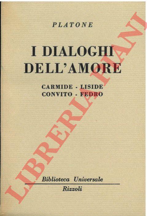 I dialoghi dell'amore. Carmide - Liside. Convito - Fedro - Platone - copertina