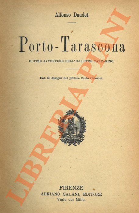 Porto-Tarascona. Ultime avventure dell’illustre tartarino - Alphonse Daudet - copertina