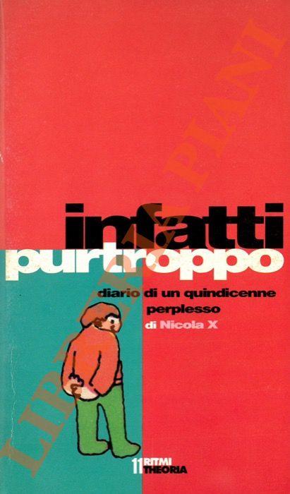 Infatti, purtroppo. Diario di un adolescente perplesso - Nicola X - copertina