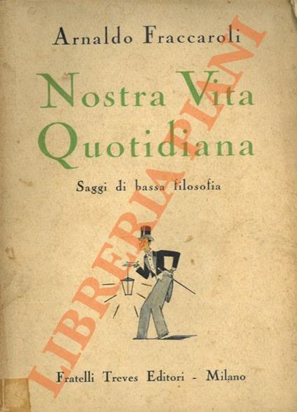 Nostra vita quotidiana. Saggi di bassa filosofia - Arnaldo Fraccaroli - copertina