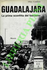 Guadalajara. La prima sconfitta del fascismo