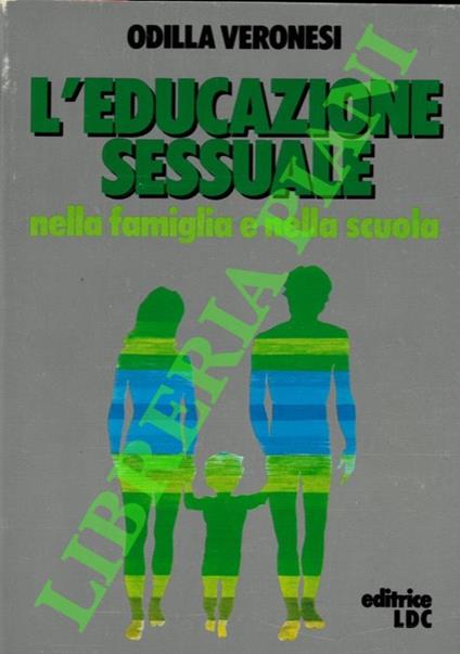 L’educazione sessuale nella famiglia e nella scuola - Odilia Veronesi - copertina