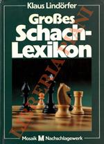 Das großes Schach-Lexikon. Geschichte, Theorie und Spielpraxis von A bis Z