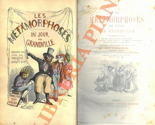 Les Métamorphoses du Jour ... Précédées d’une notice sur Grandville par M. Charles Blanc. Nouvelle édition revue et complétée pour le texte par M. Jules Janin. Augmentée de nombreux culs-de-lampe, tetes de pages, etc. - copertina