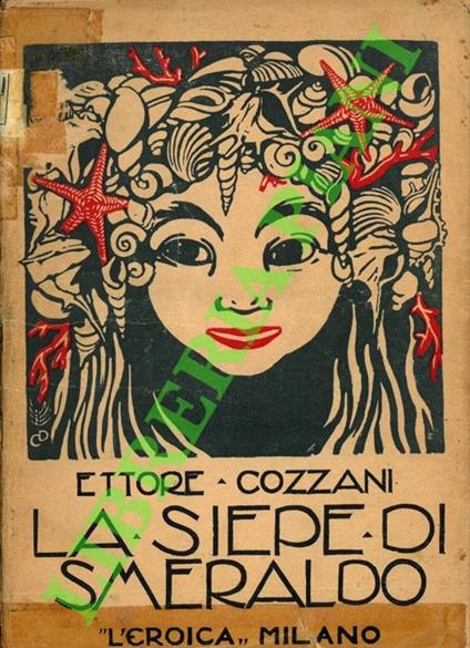 siepe di smeraldo. Disegni di Duilio Cambellotti. - Ettore Cozzani - copertina