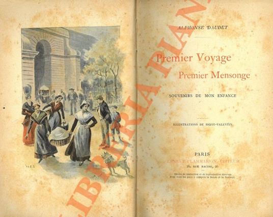 Premier Voyage, Premier Mensonge: Souvenirs de mon enfance. Illustrations de Bigot-Valentin - Alphonse Daudet - copertina