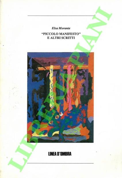 “Piccolo manifesto” e altri scritti - Elsa Morante - copertina