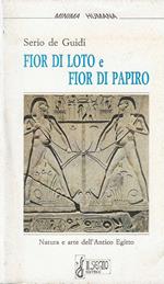 Fior di loto e fior di papiro. Natura e arte dell'Antico Egitto