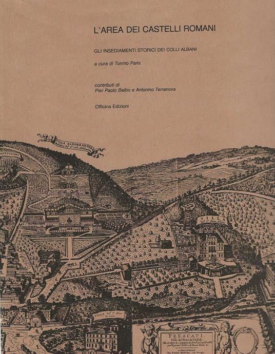 L' area dei castelli romani . Gli insediamenti storici dei Colli Albani - Tonino Paris - copertina