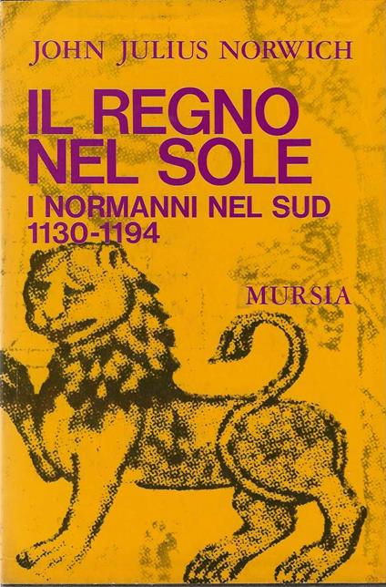 Il Regno nel sole, I normanni nel sud - John Julius Norwich - copertina