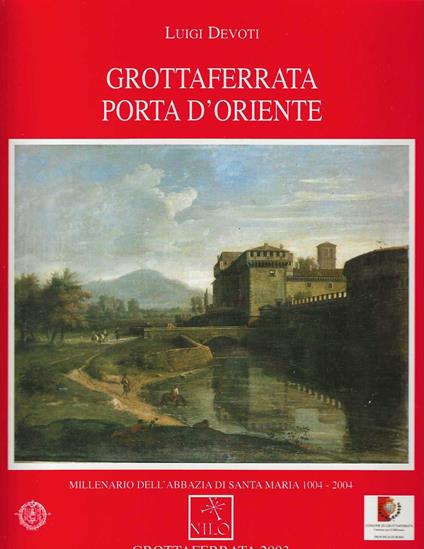 Grottaferrata porta d'oriente - Luigi Devoti - copertina