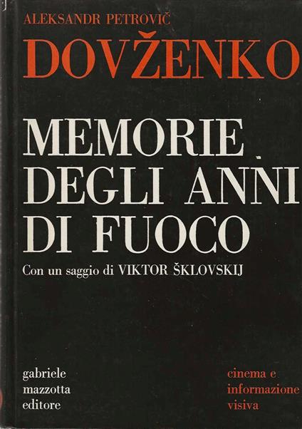 Memorie degli anni di fuoco - Aleksandr Petrovic Dovzenko - copertina