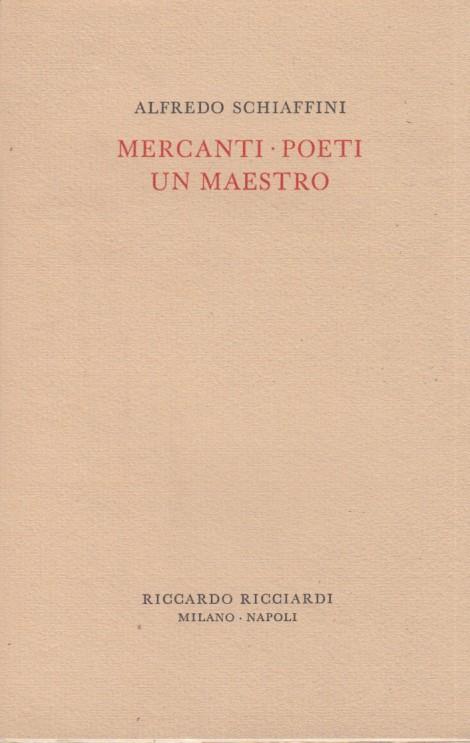 Mercanti Poeti Un Maestro - Alfredo Schiaffini - copertina