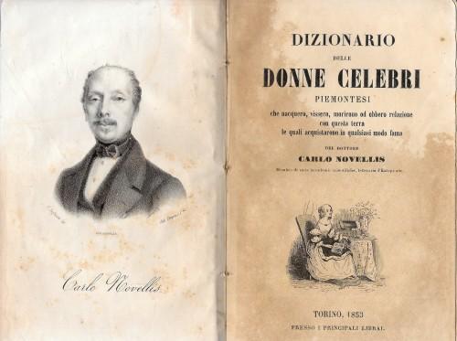 Dizionario delle donne celebri piemontesi che nacquero, vissero, morirono od ebbero relazione con questa terra le quali acquistarono in qualsiasi modo fama - Carlo Novellis - copertina