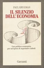 Il silenzio dell'economia. Una politica economica per un'epoca di aspettative deboli