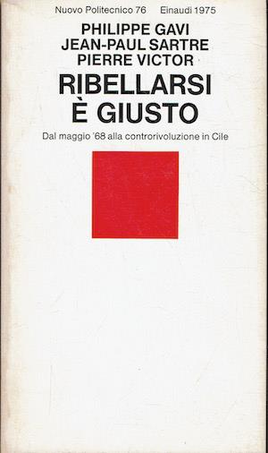 Ribellarsi e' giusto.dal maggio del '68 alla controrivoluzione in Cile - copertina