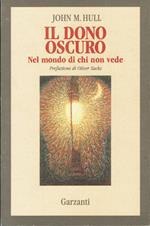 Il dono oscuro.Nel mondo di chi non vede