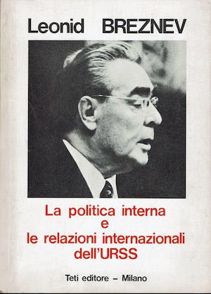 politica interna e le relazioni internazionali dell'URSS - Leonid Breznev - copertina