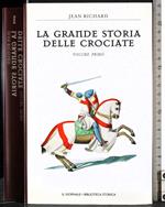 grande storia delle crociate. Vol 1