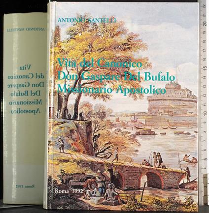 Vita canonico Gaspare Del Bufalo missionario apostolico - copertina