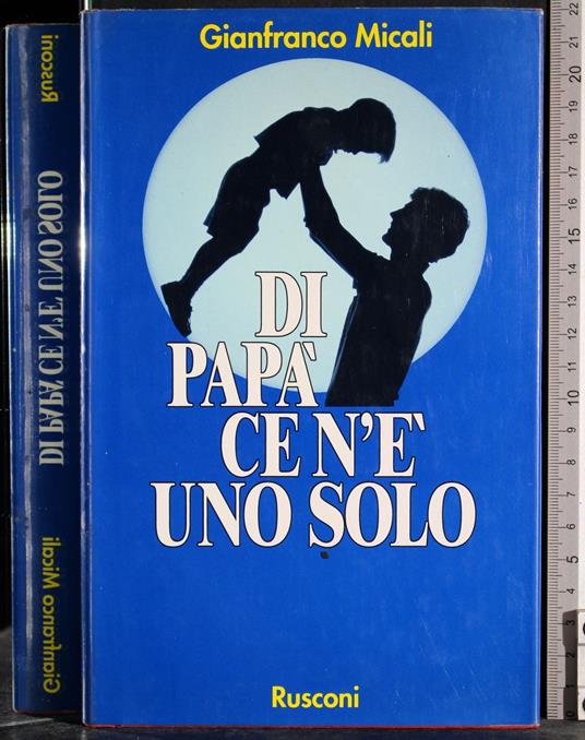 Di papà ce n'è uno solo - Gianfranco Micali - copertina