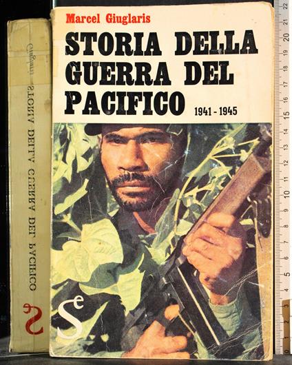 Storia della guerra del Pacifico. 1941-1945 - Marcel Giuglaris - copertina