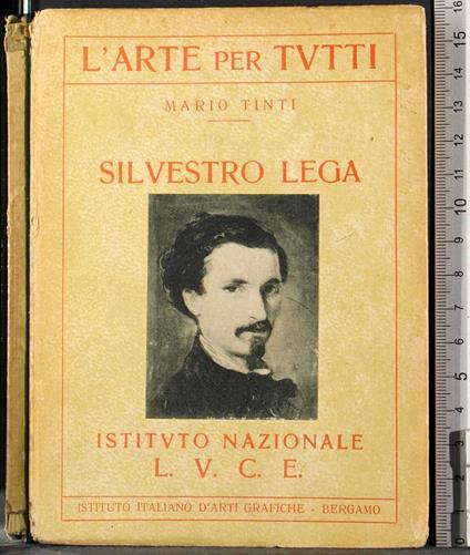 L' arte per tutti. Silvestro Lega - Mario Tinti - copertina