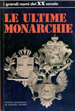 I Grandi Nomi Del Xx Secolo - Le Ultime Monarchie