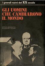 I Grandi Nomi Del Xx Secolo - Gli Uomini Che Cambiarono Il Mondo