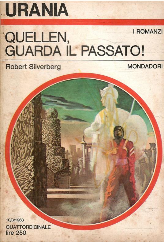 Quellen, Guarda Il Passato! - Urania 483 - Robert Silverberg - copertina