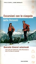 Escursioni Con Le Ciaspole Nelle Dolomiti Quaranta Itinerari Selezionati Nelle Zone Del Catinaccio, Della Marmolada E Delle Tre Cime Di Lavaredo