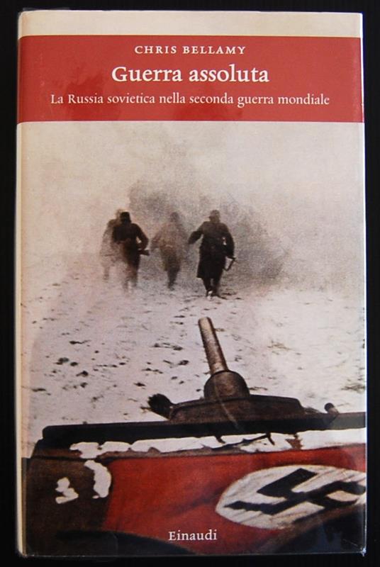 Guerra Assoluta. La Russia Sovietica Nella Seconda Guerra Mondiale - Chris Bellamy - copertina