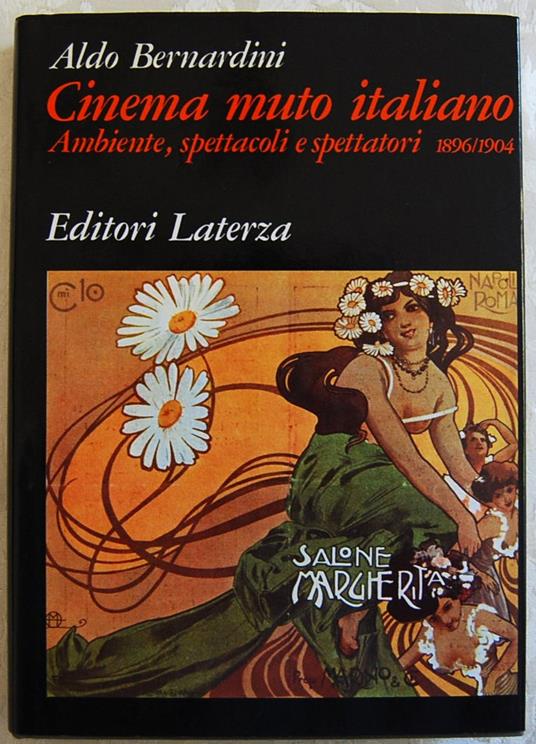 Cinema Muto Italiano. Volume 1. Ambiente, Spettacoli E Spettatori. 1896 / 1904 - Aldo Bernardini - copertina