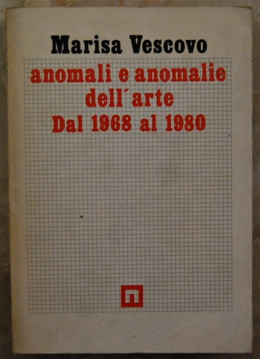 Anomali E Anomalie Dell'Arte Dal 1968 Al 1980 - Marisa Vescovo - copertina