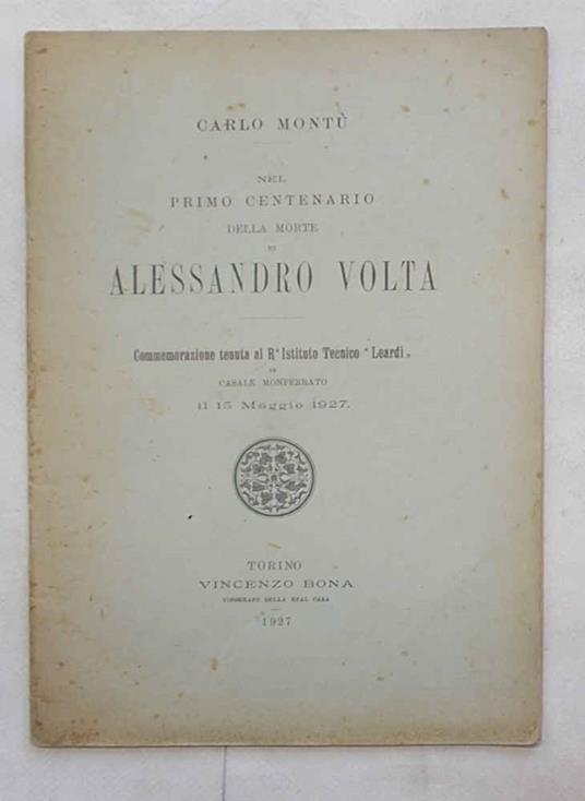 Nel primo centenario della morte di Alessandro Volta - Carlo Monti - copertina