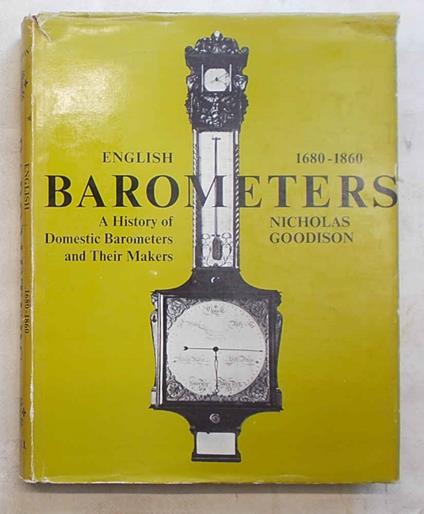 English barometers 1680-1860. A history of domestic barometers and their makers - copertina