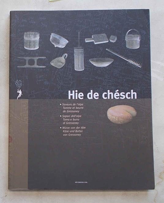 Hie de chésch. Sapori dell'alpe. Toma e burro di Gressoney - copertina