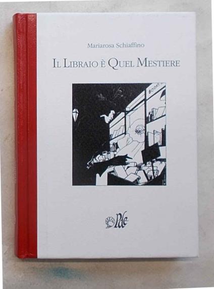 Il libraio è quel mestiere - Mariarosa Schiaffino - copertina